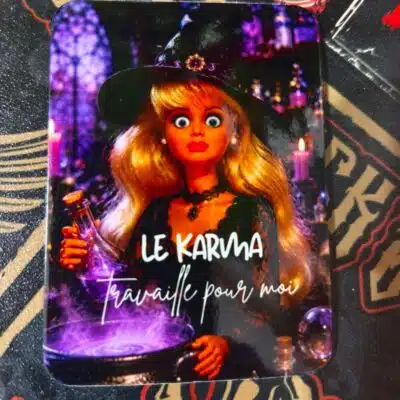 Aimant Barbie Le karma travaille pour moi